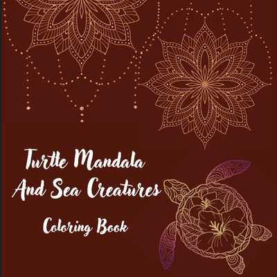 Turtle Mandala And Sea Creatures Coloring Book(English, Paperback, Em Publishers)