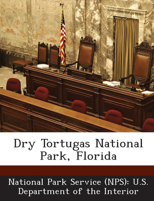 Dry Tortugas National Park, Florida(English, Paperback, National Park Service (NPS): U.S. Depart)