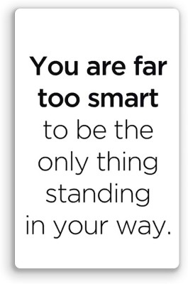 Regalocasila You Are Far Too Smart Life Success Quote Acrylic Fridge Magnet Pack of 1(Multicolor)