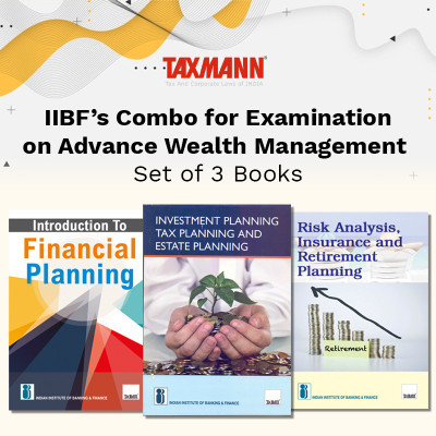 IIBF’s Combo For Advance Wealth Management – Introduction To Financial Planning | Risk Analysis, Insurance & Retirement Planning | Investment Planning, Tax Planning & Estate Planning | Set Of 3 Books(Paperback, Indian Institute of Banking & Finance)