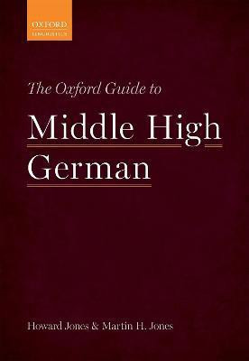 The Oxford Guide to Middle High German(English, Hardcover, Jones Howard)