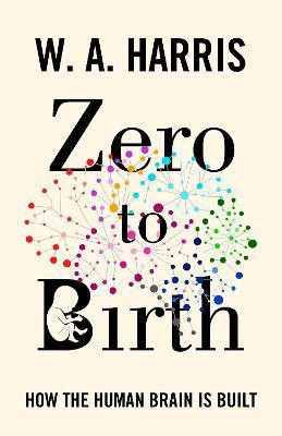 Zero to Birth(English, Hardcover, Harris William A.)