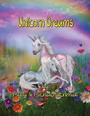Unicorn Dreams(English, Paperback, Schmidt Mary L)
