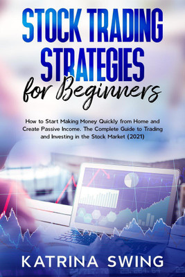 Stock Trading Strategies for Beginners(English, Paperback, Katrina Swing)