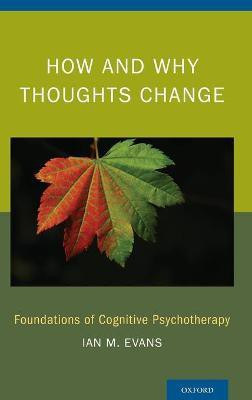 How and Why Thoughts Change(English, Hardcover, Evans Ian M.)