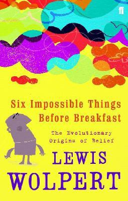 Six Impossible Things Before Breakfast(English, Paperback, Wolpert Lewis)