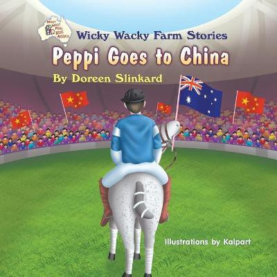 Peppi Goes to China(English, Paperback, Slinkard Doreen)