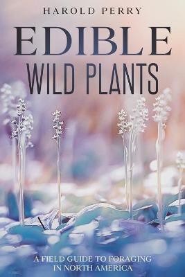 Edible Wild Plants(English, Paperback, Perry Harold)