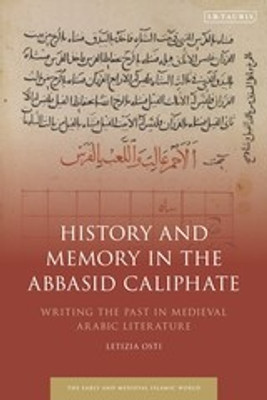 History and Memory in the Abbasid Caliphate(English, Hardcover, Osti Letizia Prof.)
