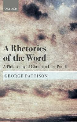 A Rhetorics of the Word(English, Hardcover, Pattison George)