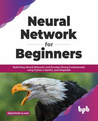 Neural Network for Beginners First Edition(English, Paperback, Klaas Sebastian)