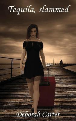Tequila, Slammed(English, Paperback, Carter Deborah)