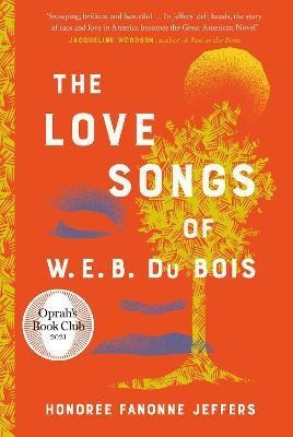 The Love Songs of W.E.B. Du Bois(English, Paperback, Jeffers Honoree Fanonne)