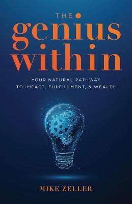 The Genius Within(English, Paperback, Zeller Mike)