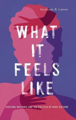 What It Feels Like(English, Hardcover, Larson Stephanie R.)