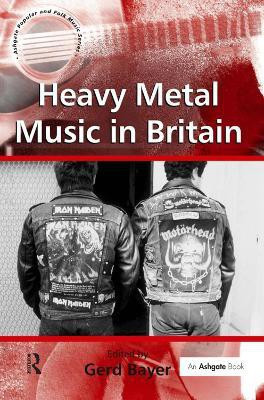 Heavy Metal Music in Britain(English, Hardcover, unknown)