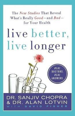 Live Better, Live Longer(English, Paperback, Chopra Sanjiv)