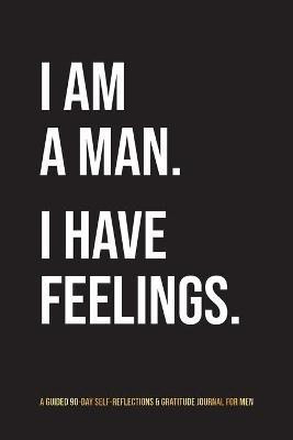 I Am A Man. I Have Feelings.(English, Paperback, Gray Kinyatta)