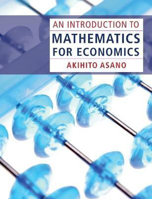 An Introduction to Mathematics for Economics(English, Paperback, Asano Akihito)