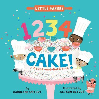 1234 Cake!: A Count-and-Bake Book(English, Board book, Wright Caroline)