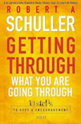 Getting Through What You are Going Through(English, Paperback, Schuller Robert A.)