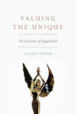 Valuing the Unique(English, Paperback, Karpik Lucien)