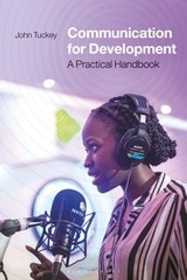 Communication for Development(English, Paperback, Tuckey John)