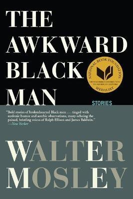 The Awkward Black Man(English, Paperback, Mosley Walter)