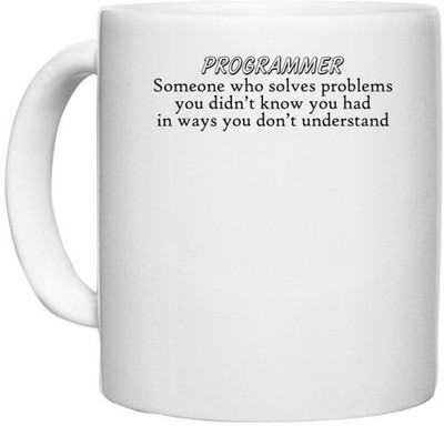 UDNAG White Ceramic Coffee / Tea 'Programmer | programmer some one who solves problems' Perfect for Gifting [330ml] Ceramic Coffee Mug(330 ml)