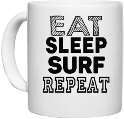 UDNAG White Ceramic Coffee / Tea 'Surf | eat sleep surf repeat' Perfect for Gifting [330ml] Ceramic Coffee Mug(330 ml)