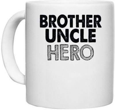 UDNAG White Ceramic Coffee / Tea 'Brother | brother uncle hero' Perfect for Gifting [330ml] Ceramic Coffee Mug(330 ml)