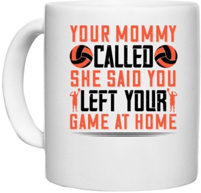 UDNAG White Ceramic Coffee / Tea 'Volleyball | mommy called. She said you left your game at home' Perfect for Gifting [330ml] Ceramic Coffee Mug(330 ml)