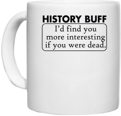 UDNAG White Ceramic Coffee / Tea 'History Buff | history buff' Perfect for Gifting [330ml] Ceramic Coffee Mug(330 ml)