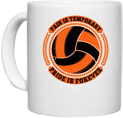 UDNAG White Ceramic Coffee / Tea 'Vollyball | Pain is temporary, Pride is forever' Perfect for Gifting [330ml] Ceramic Coffee Mug(330 ml)