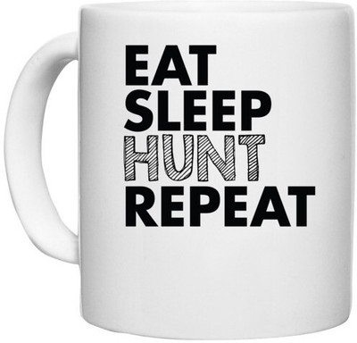 UDNAG White Ceramic Coffee / Tea 'Hunt | eat sleep hunt repeat' Perfect for Gifting [330ml] Ceramic Coffee Mug(330 ml)