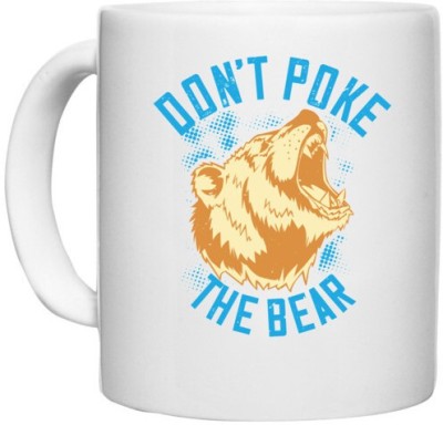 UDNAG White Ceramic Coffee / Tea 'The Bear | Don’t poke the bear' Perfect for Gifting [330ml] Ceramic Coffee Mug(330 ml)