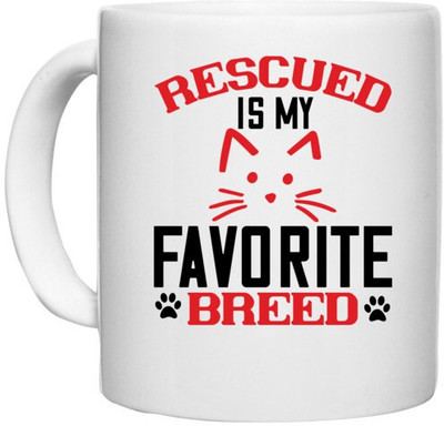 UDNAG White Ceramic Coffee / Tea 'Cat | rescued is my favorite breed' Perfect for Gifting [330ml] Ceramic Coffee Mug(330 ml)