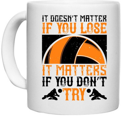 UDNAG White Ceramic Coffee / Tea 'Vollyball | 8 It doesn’t matter if you lose, it matters if you don’t try' Perfect for Gifting [330ml] Ceramic Coffee Mug(330 ml)