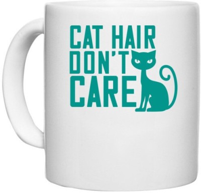 UDNAG White Ceramic Coffee / Tea 'Cat | cat hair dont care' Perfect for Gifting [330ml] Ceramic Coffee Mug(330 ml)