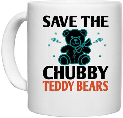 UDNAG White Ceramic Coffee / Tea 'Chubby bear | save the chubby teddy bears' Perfect for Gifting [330ml] Ceramic Coffee Mug(330 ml)