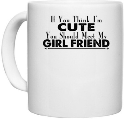 UDNAG White Ceramic Coffee / Tea 'Girl friend | if you think i'm' Perfect for Gifting [330ml] Ceramic Coffee Mug(330 ml)