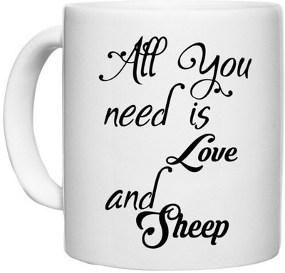 UDNAG White Ceramic Coffee / Tea 'Love Sheep | all you need is love and sheep' Perfect for Gifting [330ml] Ceramic Coffee Mug(330 ml)