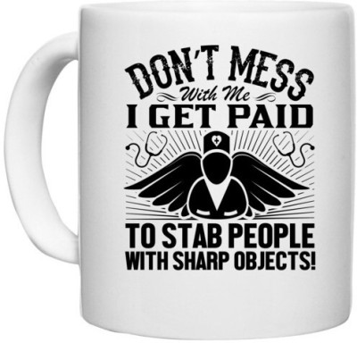 UDNAG White Ceramic Coffee / Tea 'Nurse | Don't mess-1' Perfect for Gifting [330ml] Ceramic Coffee Mug(330 ml)