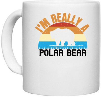 UDNAG White Ceramic Coffee / Tea 'Winter, Bear | I'm Really A Polar Bear 02' Perfect for Gifting [330ml] Ceramic Coffee Mug(330 ml)