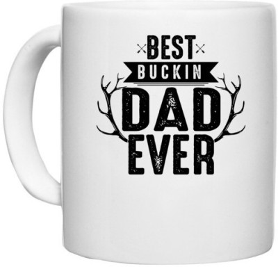 UDNAG White Ceramic Coffee / Tea 'Father | est Buckin Dad ever' Perfect for Gifting [330ml] Ceramic Coffee Mug(330 ml)