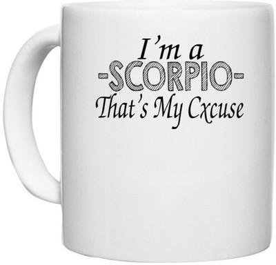 UDNAG White Ceramic Coffee / Tea 'Zodiac Sign | i'm a scorpio that's my excuse' Perfect for Gifting [330ml] Ceramic Coffee Mug(330 ml)