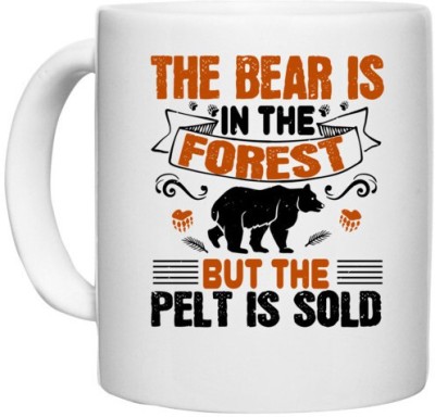UDNAG White Ceramic Coffee / Tea 'Forest | The bear is in the forest, but the pelt is sold 01' Perfect for Gifting [330ml] Ceramic Coffee Mug(330 ml)