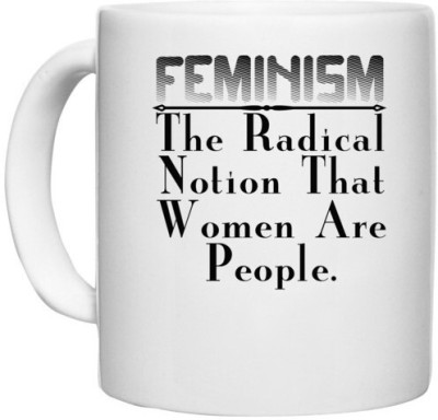 UDNAG White Ceramic Coffee / Tea 'Feminism | eminism the radical' Perfect for Gifting [330ml] Ceramic Coffee Mug(330 ml)