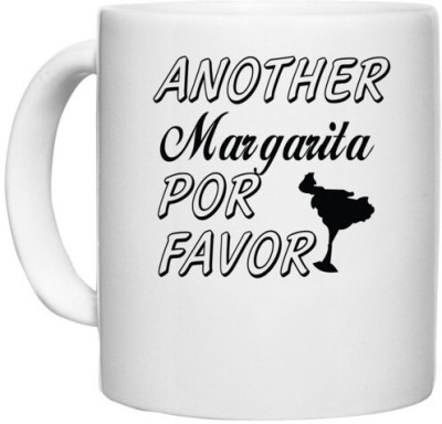 UDNAG White Ceramic Coffee / Tea 'Margarita | another margirta por favor' Perfect for Gifting [330ml] Ceramic Coffee Mug(330 ml)