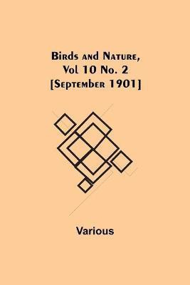 Birds and Nature, Vol 10 No. 2 [September 1901](English, Paperback, Various)